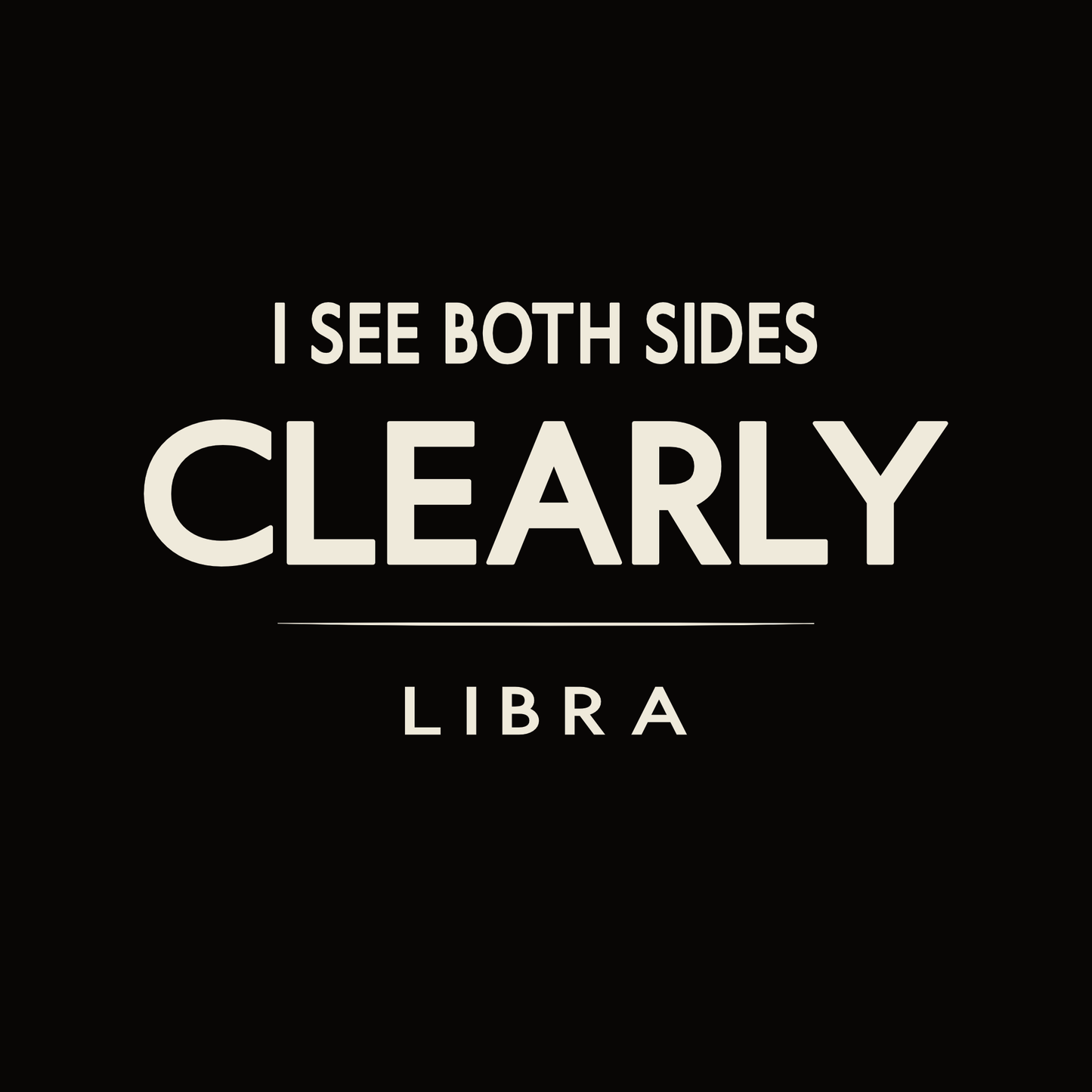 Libra t-shirt design with minimalist “I See Both Sides Clearly” typography layout