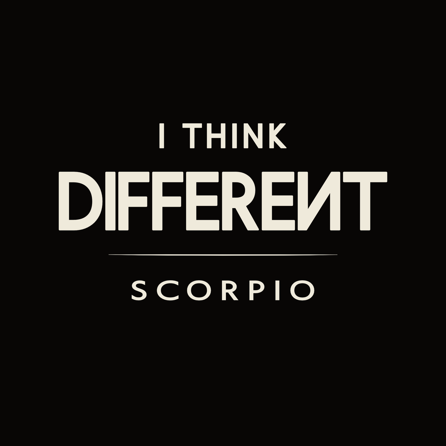 Scorpio t-shirt design with minimalist typography quote “I Think Different” layout