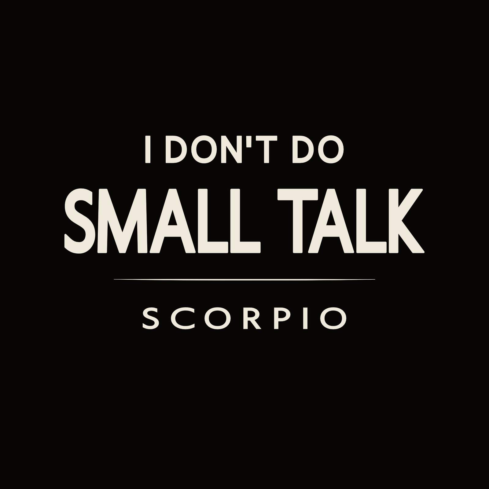 Scorpio t-shirt design with minimalist “I Don’t Do Small Talk” typography quote layout