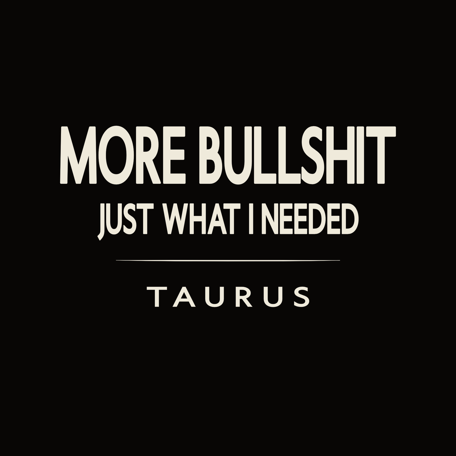 Taurus t-shirt design with minimalist typography quote and clean centered layout