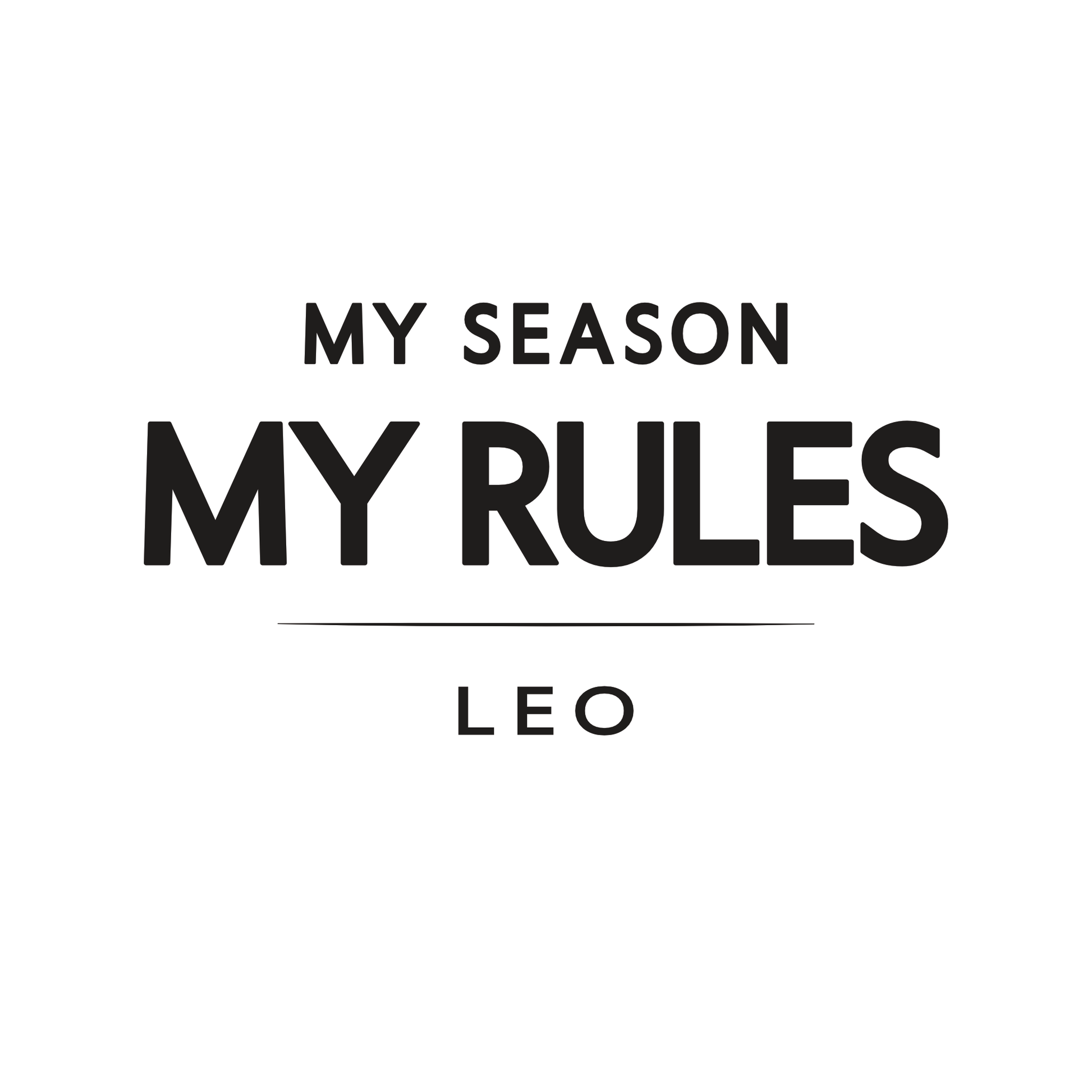 Leo t-shirt design with minimalist “My Season My Rules” typography quote and clean layout