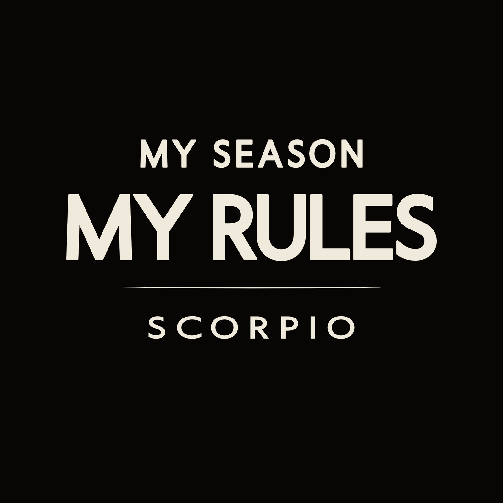 Scorpio t-shirt design with bold “My Season My Rules” minimalist text layout