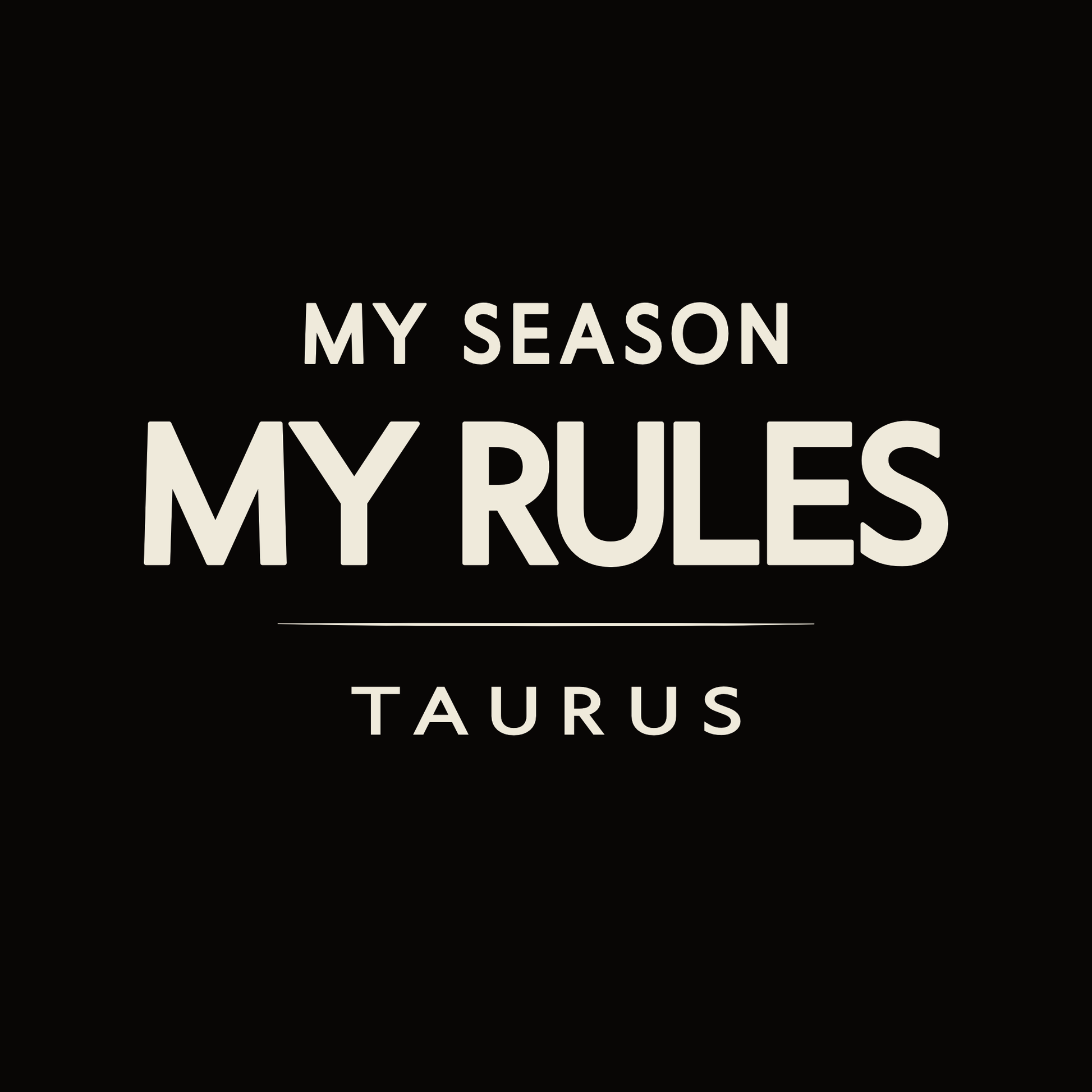 Taurus t-shirt design with minimalist typography quote “My Season My Rules”
