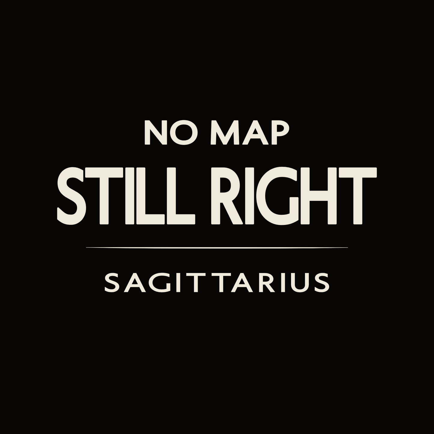 Sagittarius t-shirt design with minimalist “No Map Still Right” typography layout