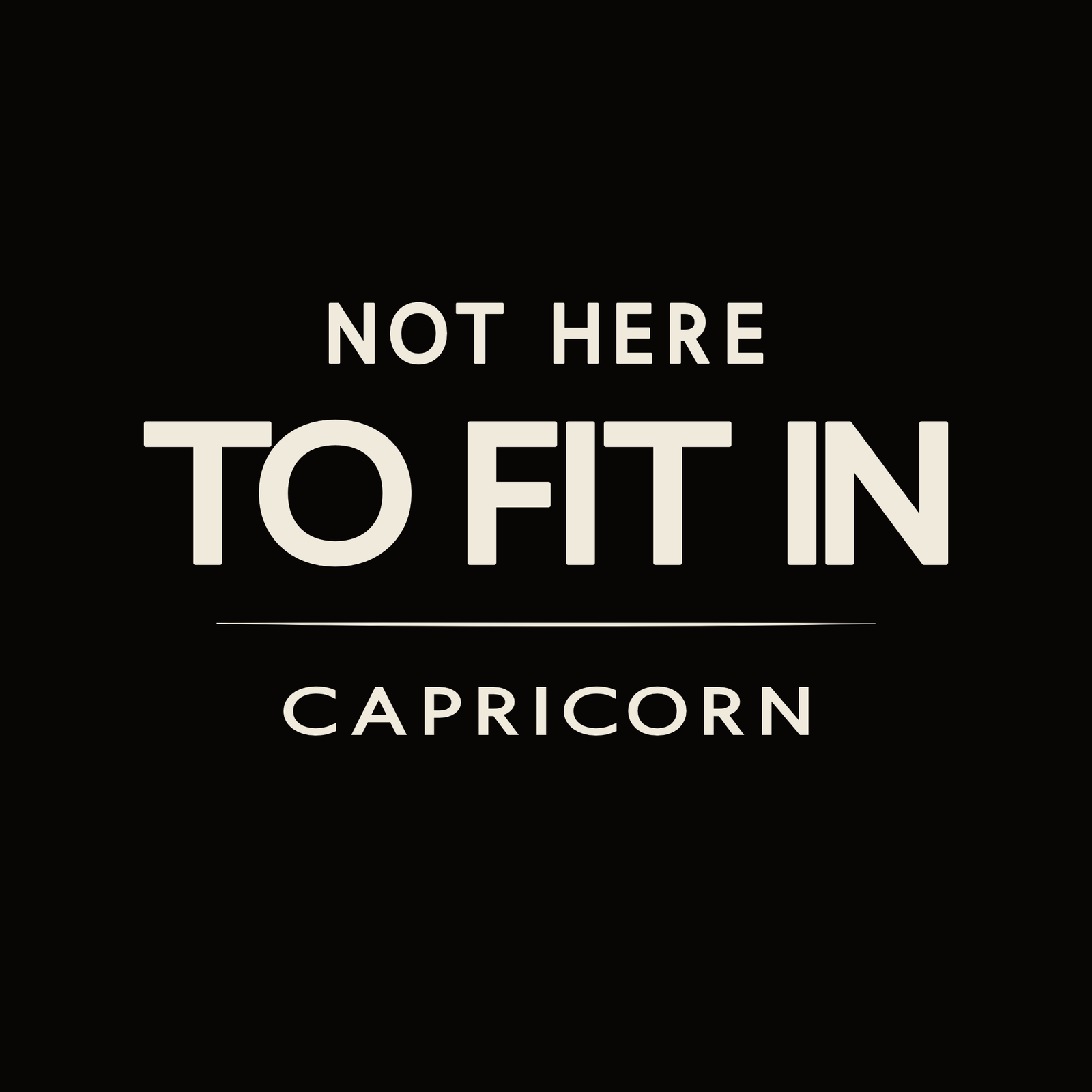 Capricorn t-shirt design with minimalist “Not Here to Fit In” typography quote layout