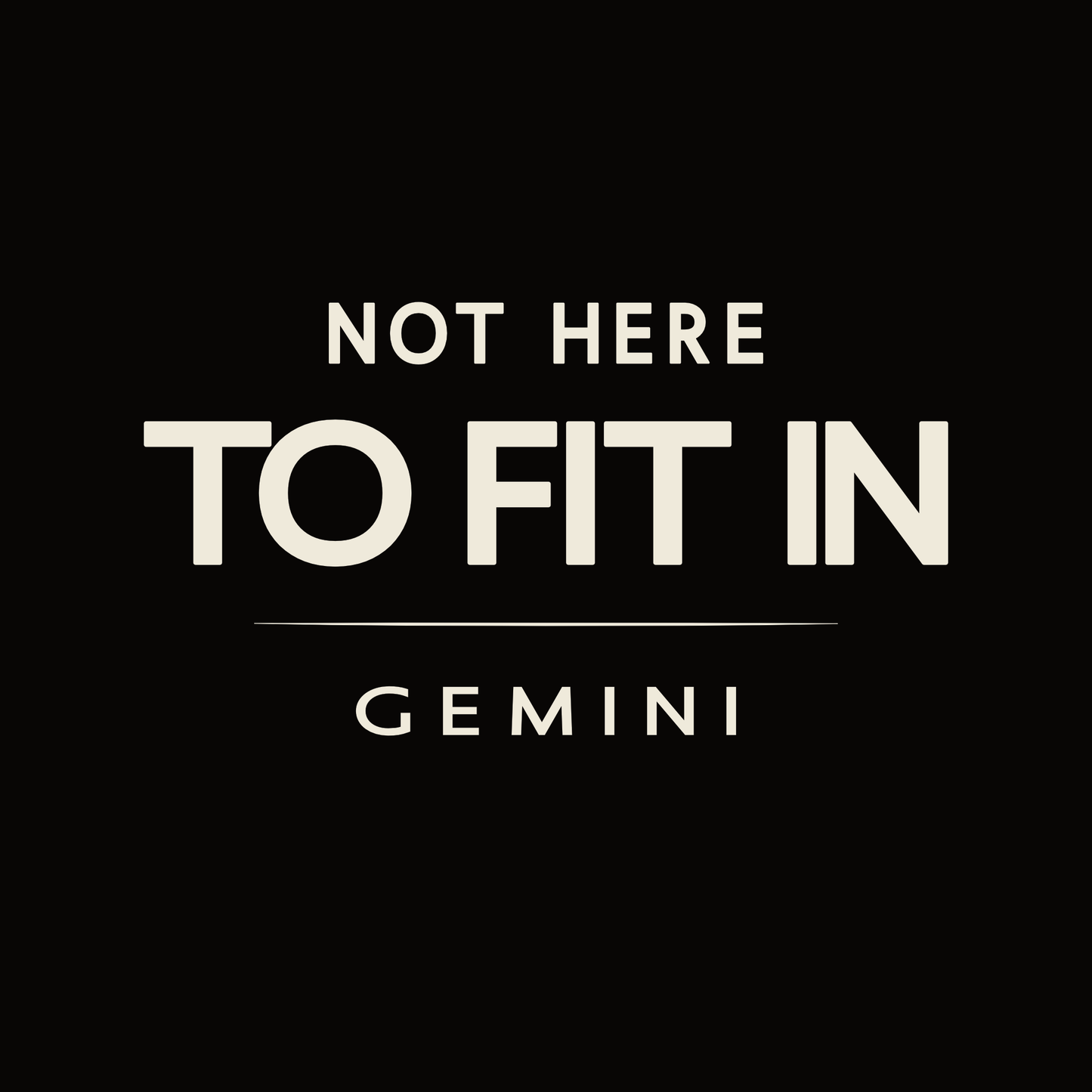 Gemini t-shirt design with minimalist typography quote “Not Here to Fit In” layout