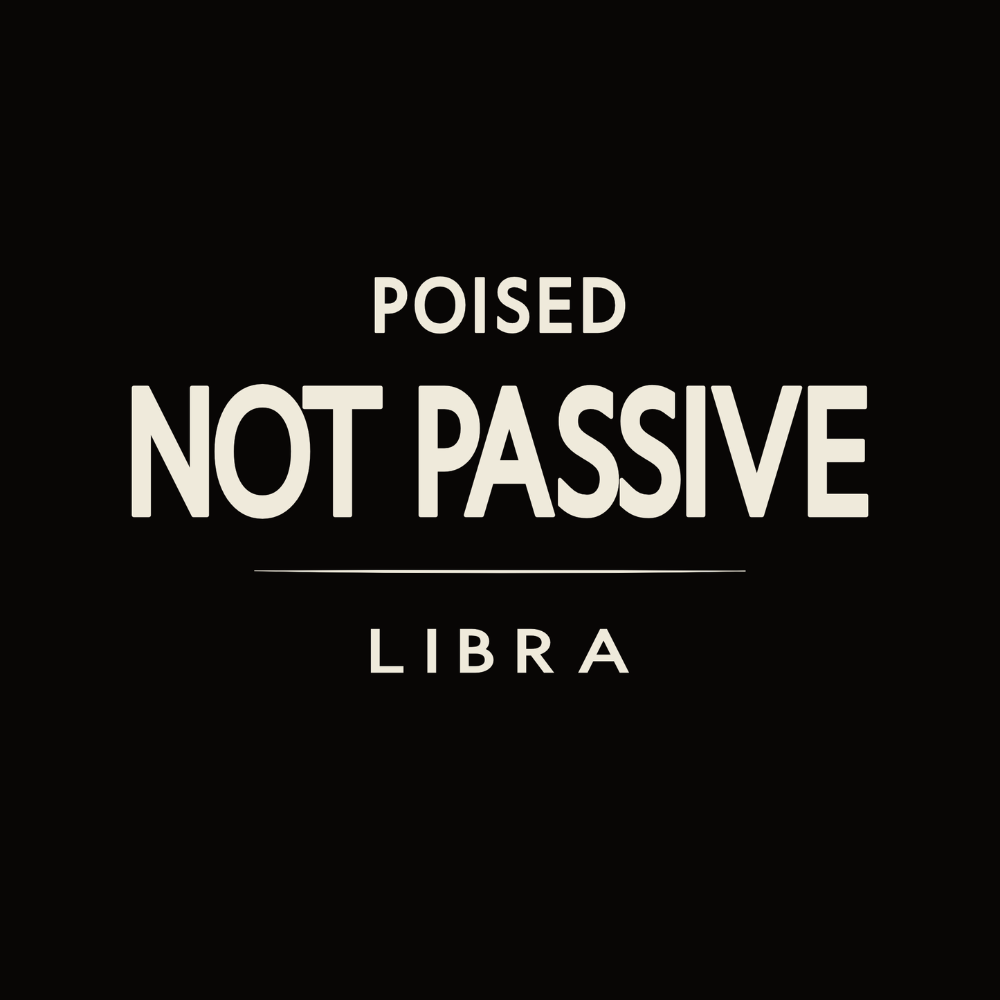Libra t-shirt design with minimalist “Poised Not Passive” typography layout