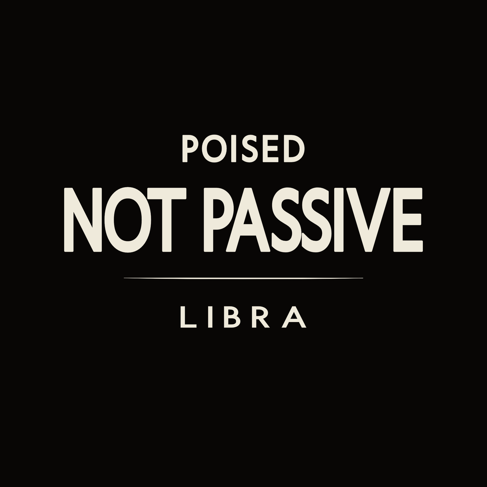 Libra t-shirt design with minimalist “Poised Not Passive” typography layout