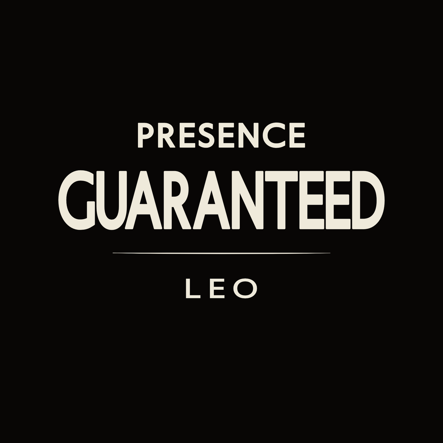 Leo t-shirt design with minimalist “Presence Guaranteed” typography layout