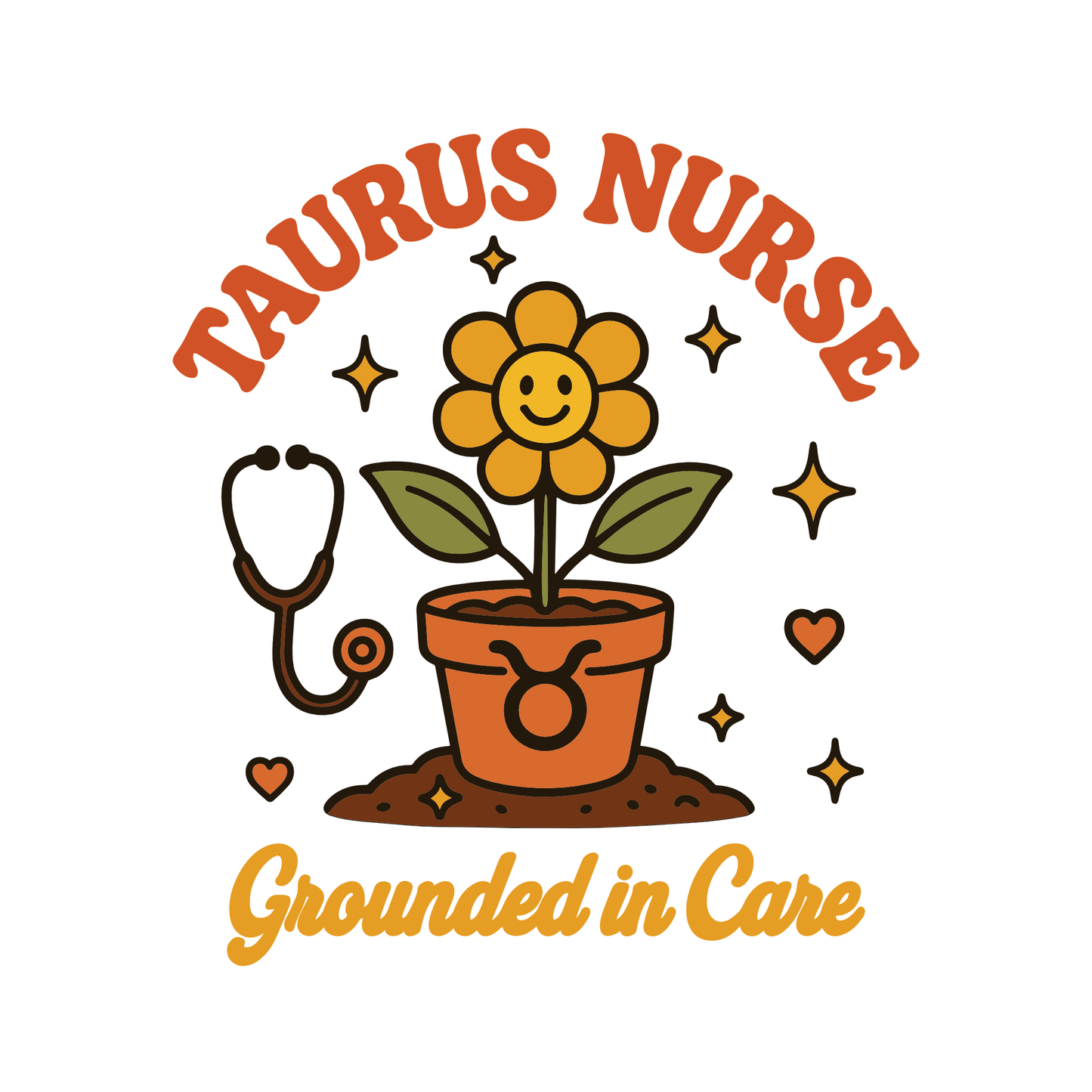 Taurus t-shirt design featuring potted flower, stethoscope, and “Taurus Nurse - Grounded in Care” text.