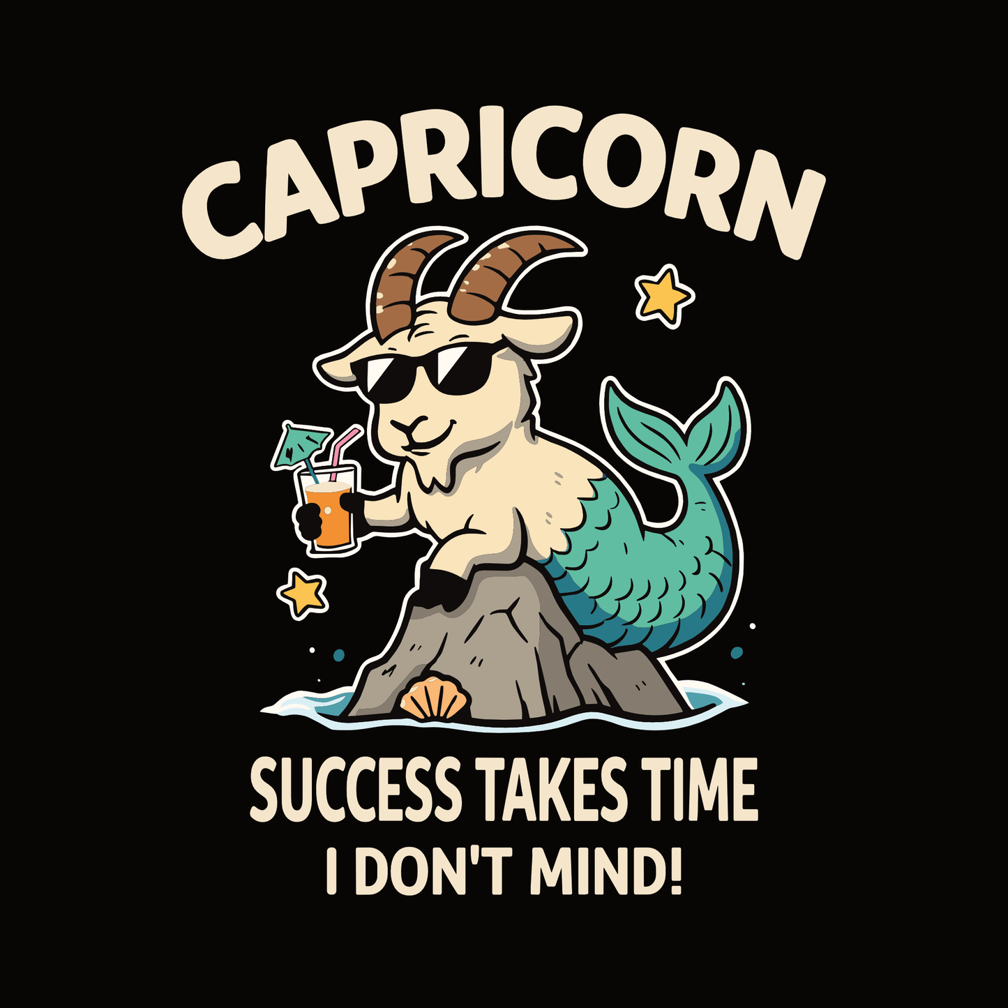 Capricorn zodiac illustration with a cartoon sea-goat sitting on a rock by the sea, sunglasses and drink in hand, surrounded by stars and the text “Success Takes Time, I Don’t Mind.