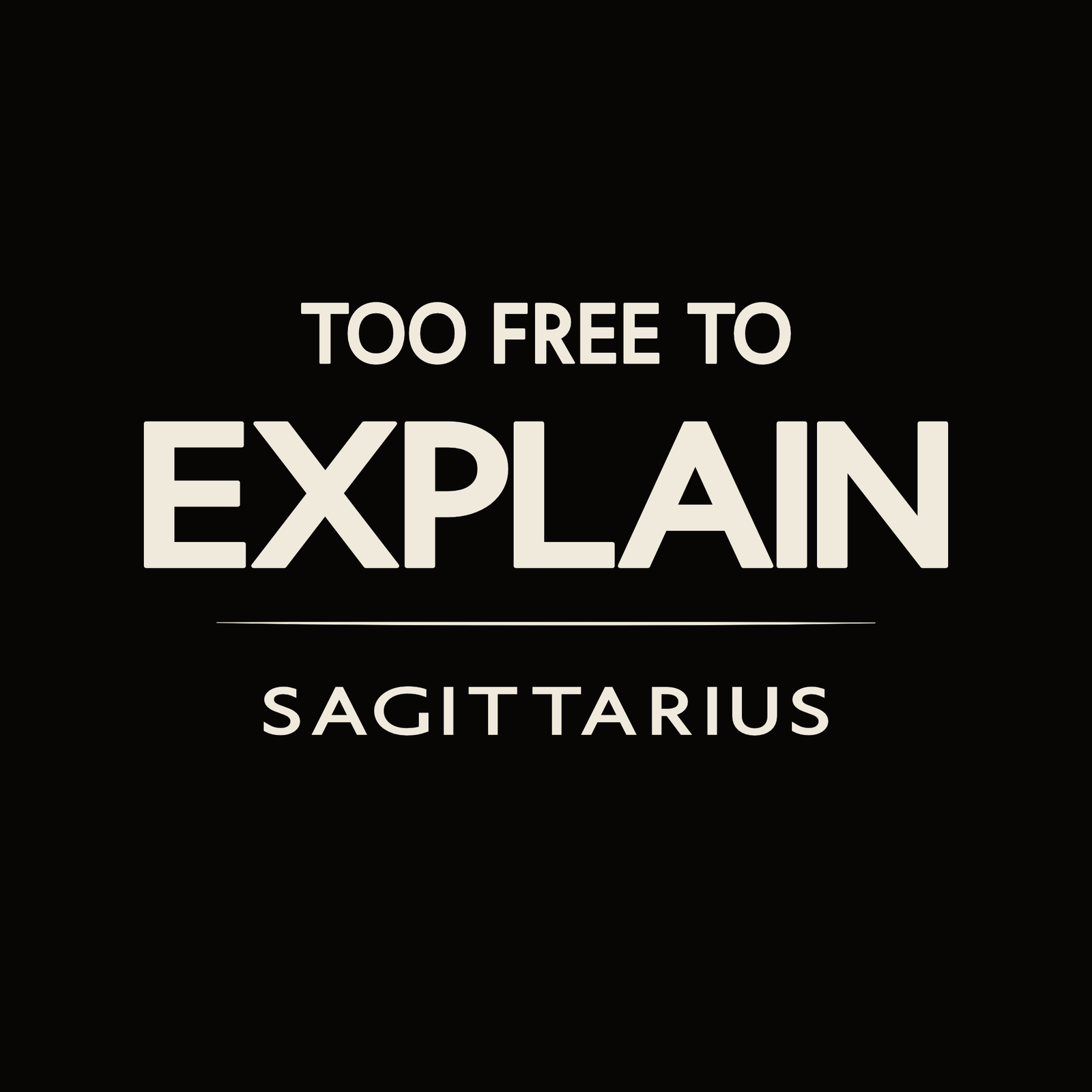 Sagittarius t-shirt design with minimalist “Too Free to Explain” typography layout