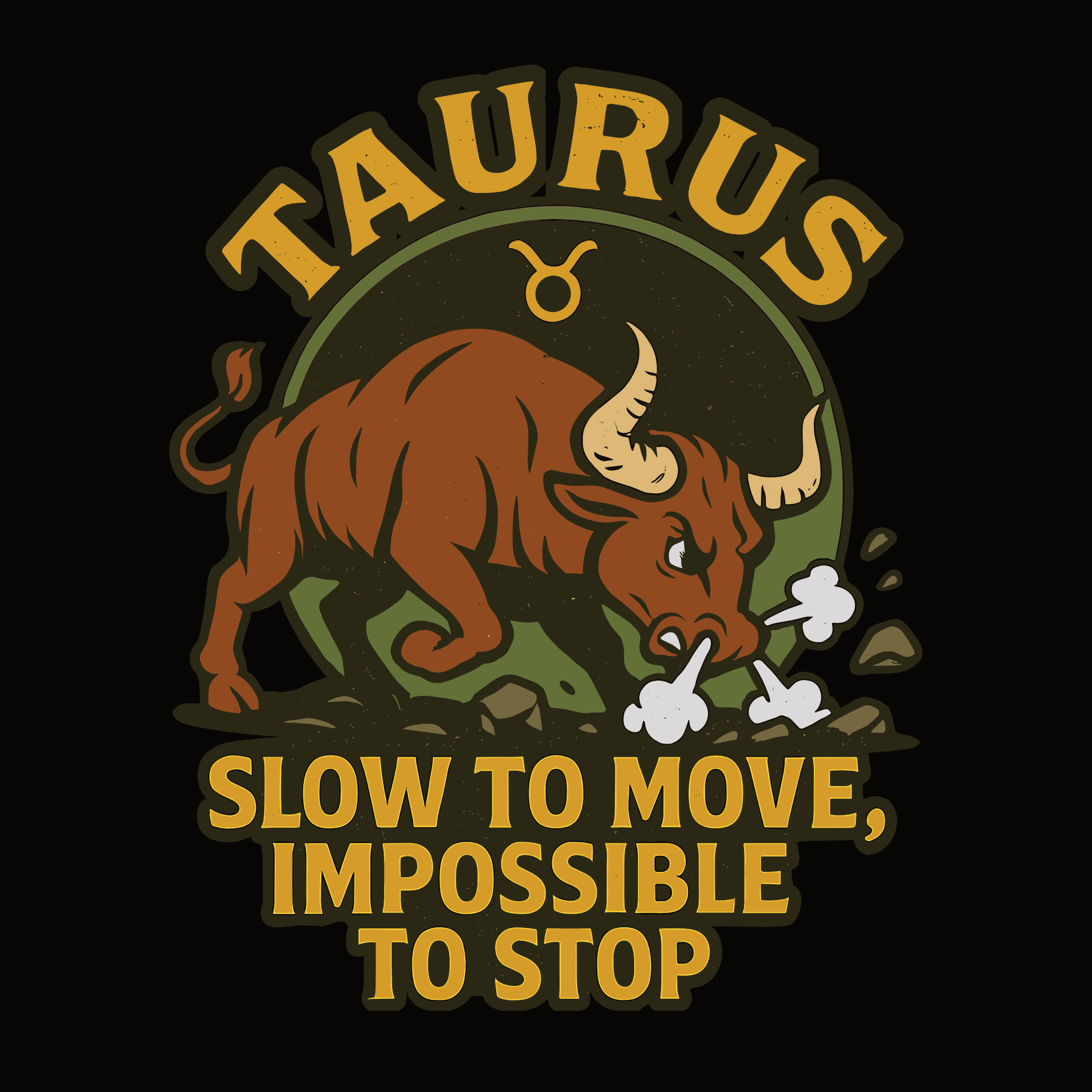 Taurus Slow to Move T-Shirt design with charging bull and zodiac symbol