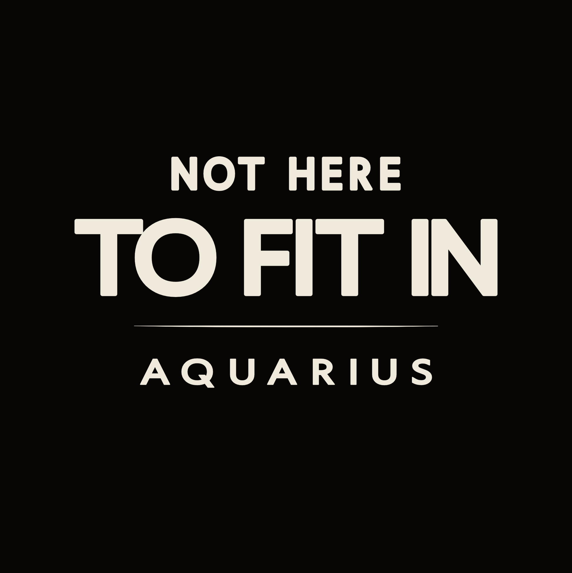 Aquarius T-shirt design featuring not here to fit in typography quote.