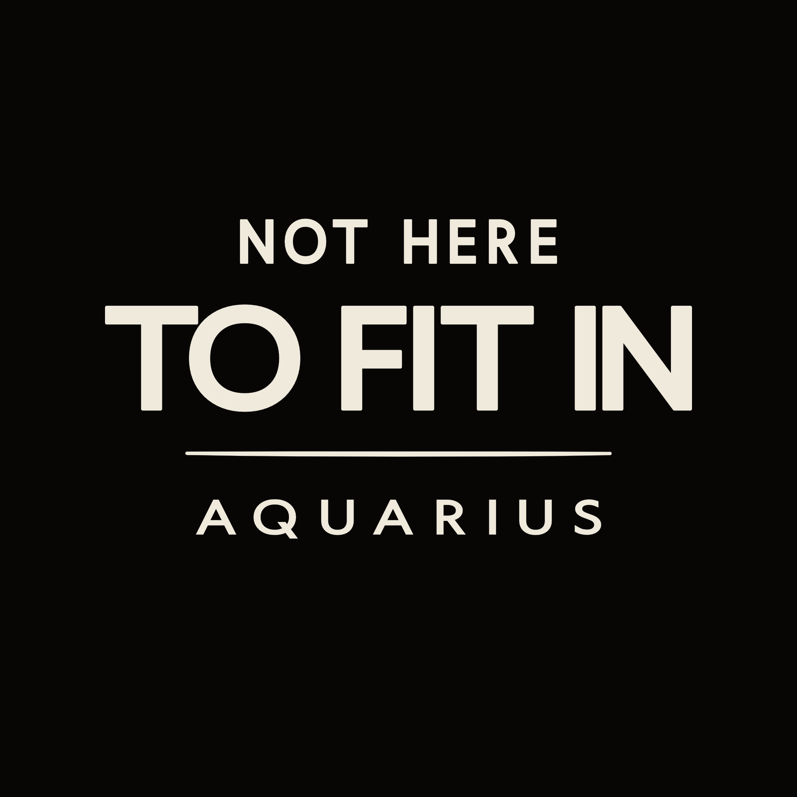 Aquarius T-shirt design featuring not here to fit in typography quote.