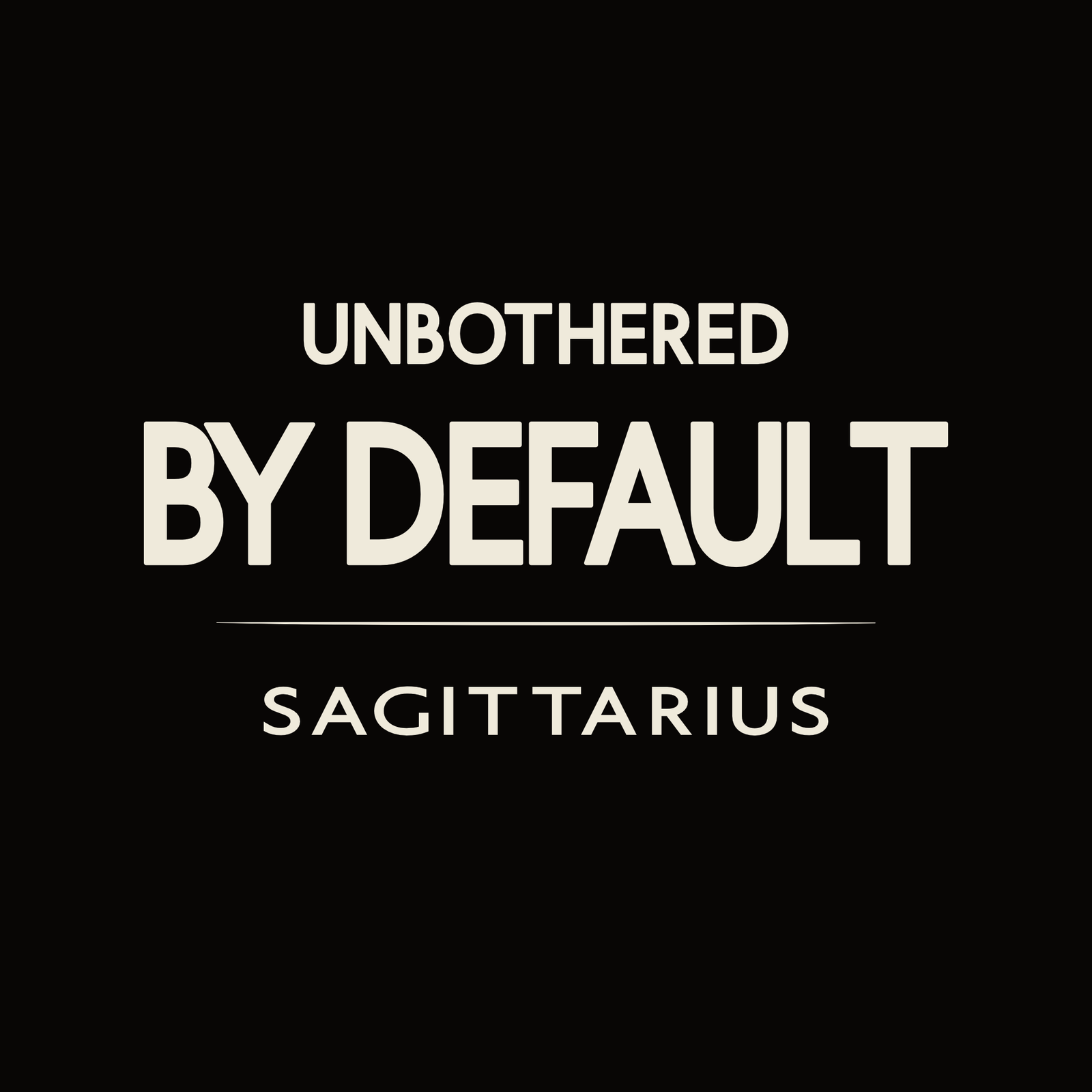 Sagittarius t-shirt design with minimalist “Unbothered by Default” typography layout