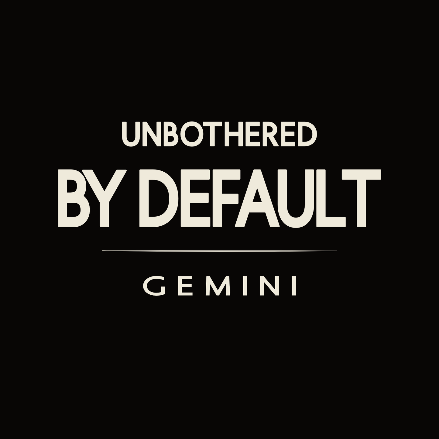 Gemini t-shirt design with minimalist “Unbothered By Default” quote and clean typography layout