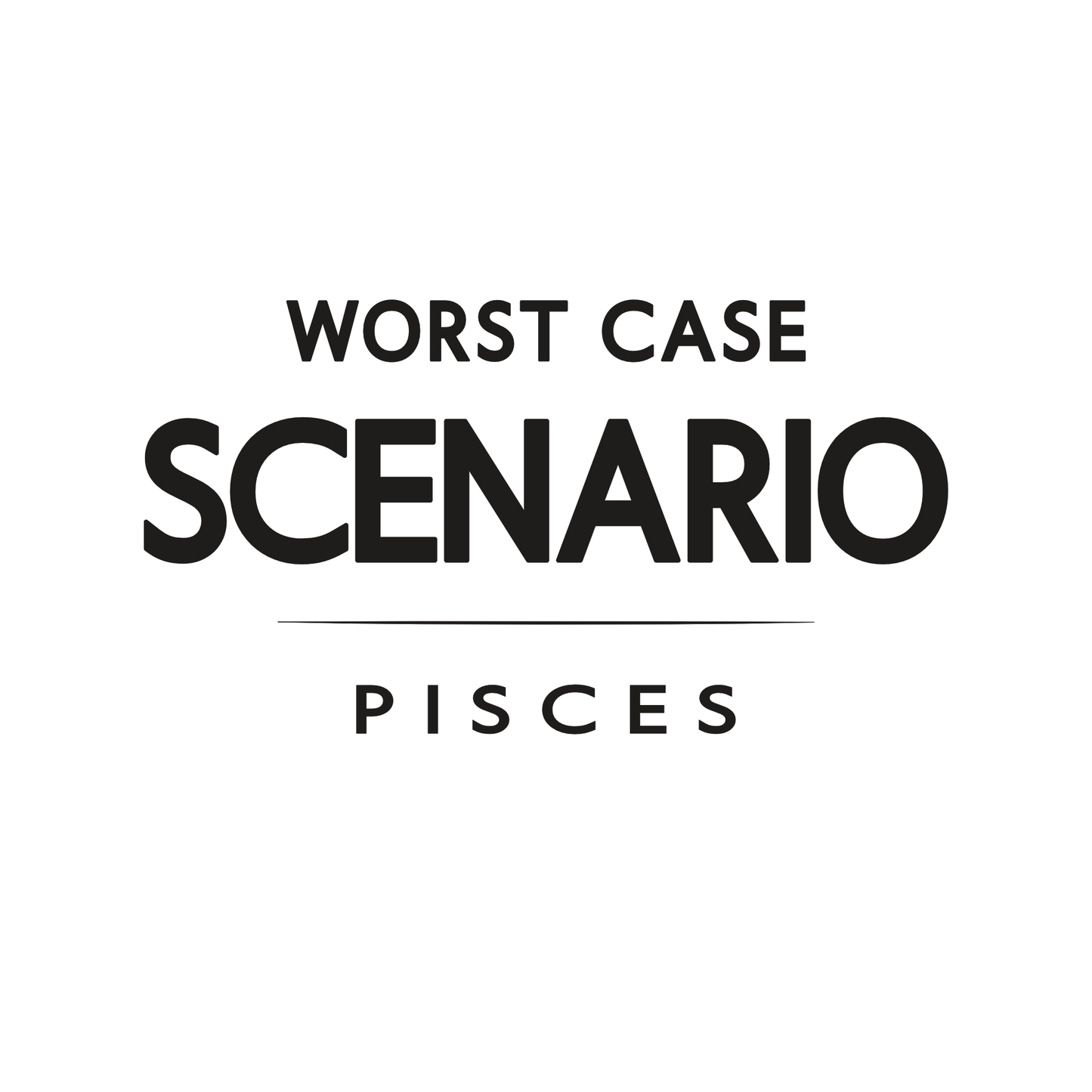 Pisces t-shirt design with minimalist typography quote “Worst Case Scenario” and clean quote layout.
