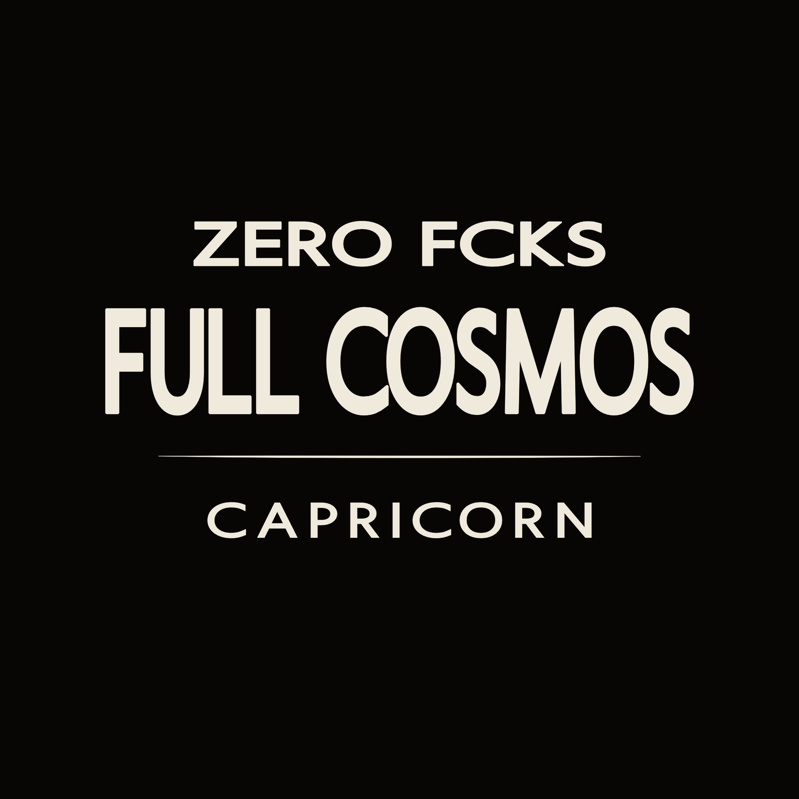 Capricorn t-shirt design with minimalist “Zero FCKS Full Cosmos” quote and clean layout