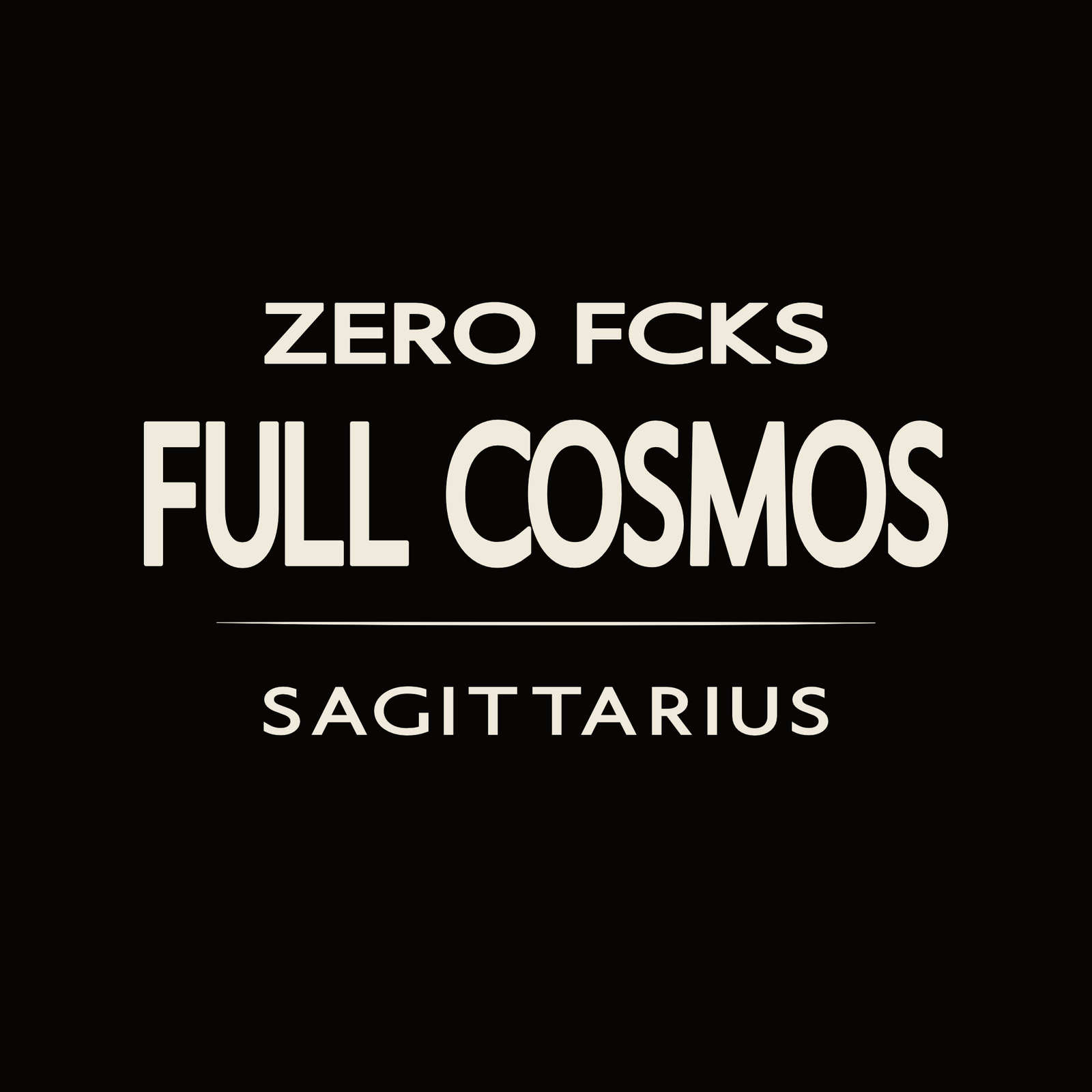 Sagittarius t-shirt design with minimalist “Zero Fcks Full Cosmos” typography layout