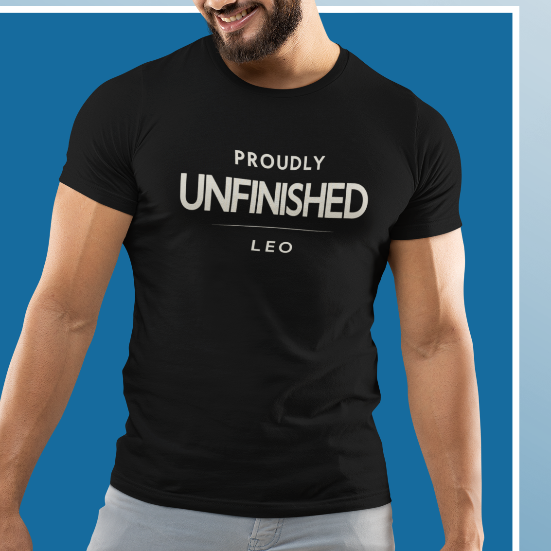 Model wearing Leo zodiac t-shirt with “Proudly Unfinished” typography quote design