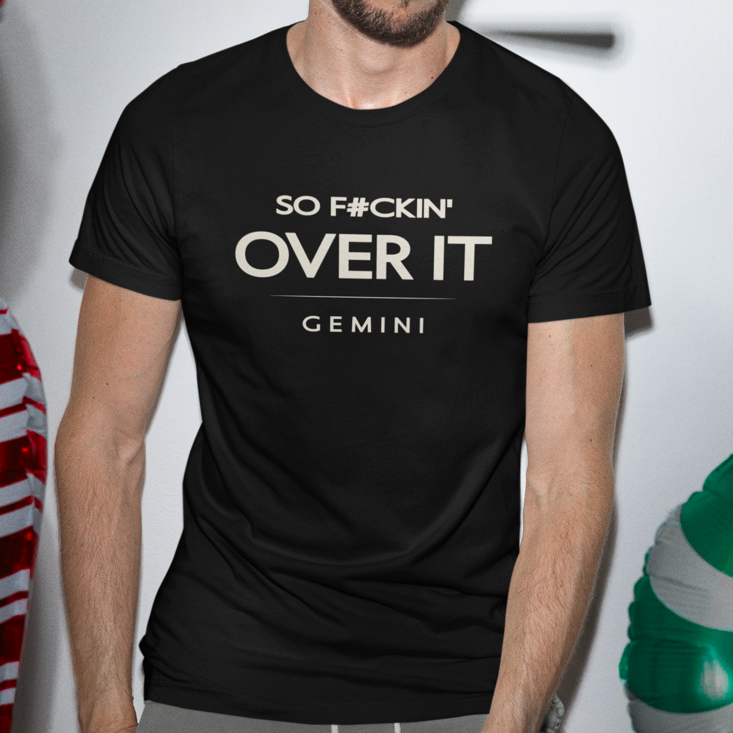 Model wearing Gemini zodiac t-shirt with “So F#ckin' Over It” typography quote design