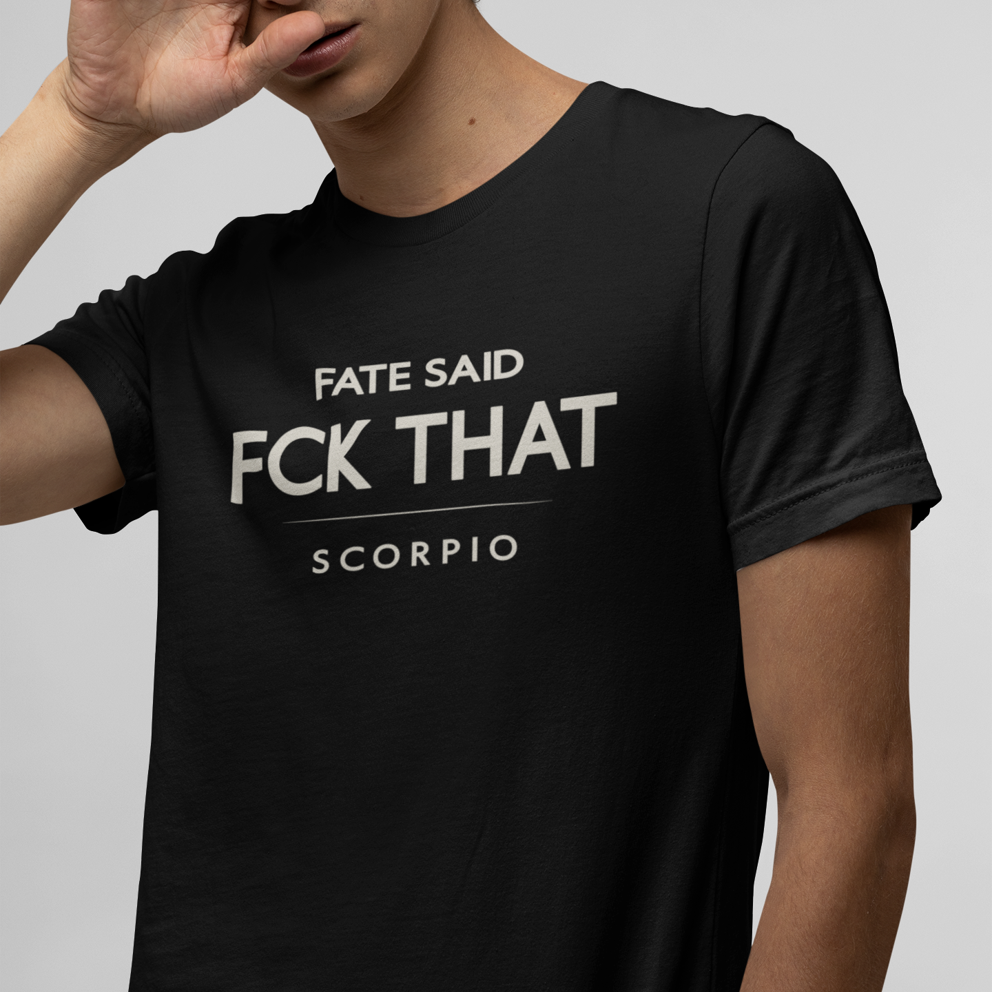 Model wearing Scorpio zodiac t-shirt with “Fate Said FCK That” typography quote