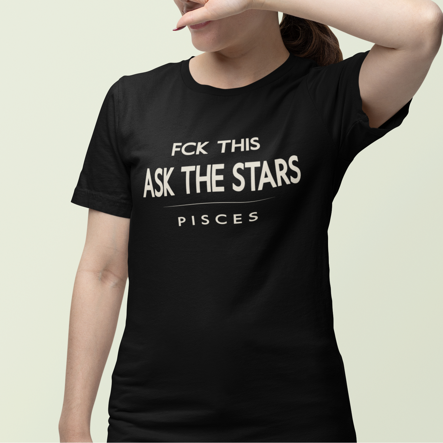 Model wearing Pisces zodiac t-shirt with “Fck This Ask the Stars” typography quote