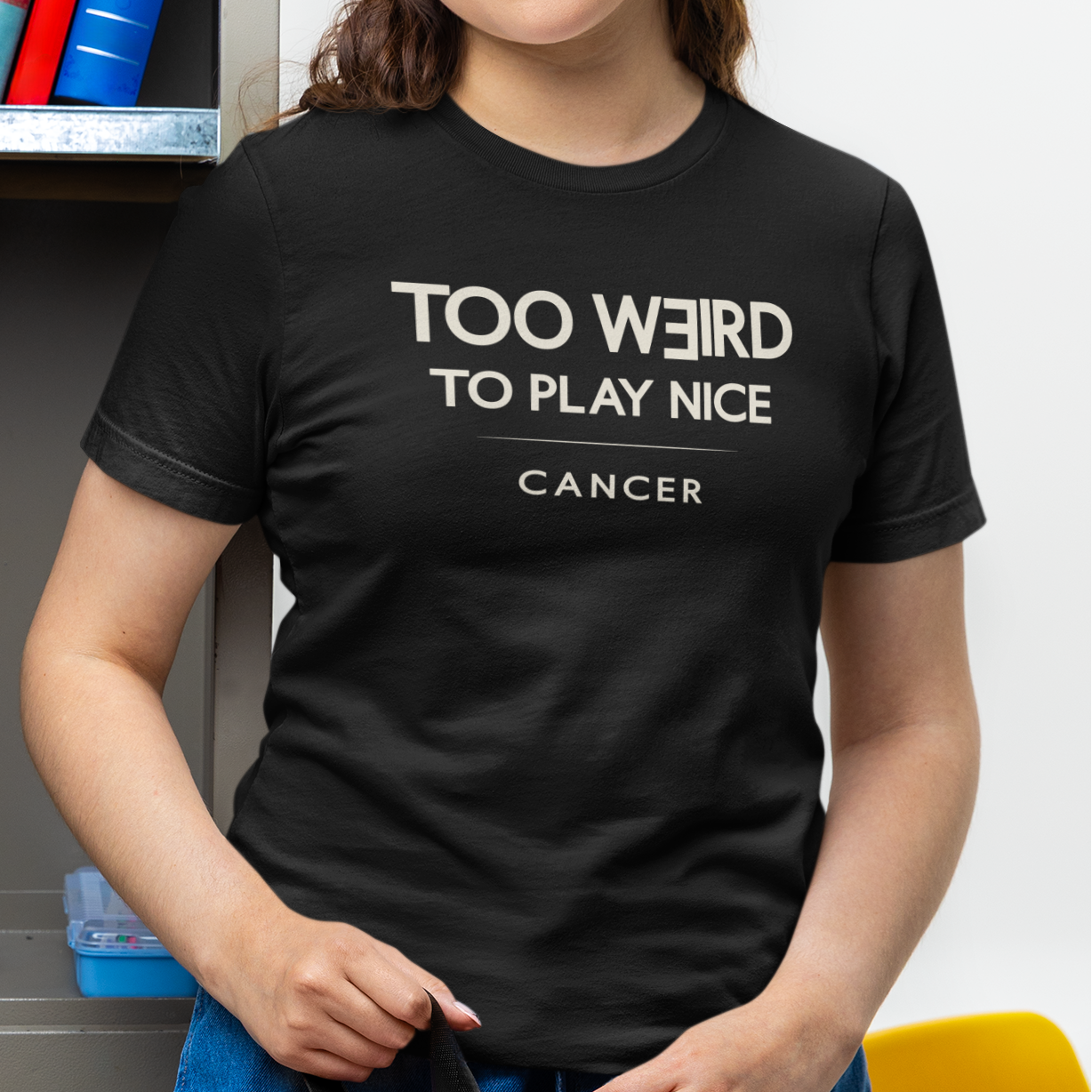 Model wearing Cancer zodiac t-shirt with “Too Weird to Play Nice” typography quote