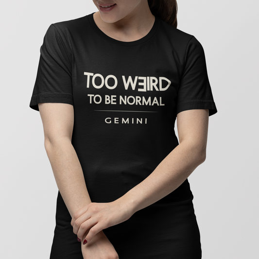 Model wearing Gemini zodiac t-shirt with “Too Weird to Be Normal” typography quote design