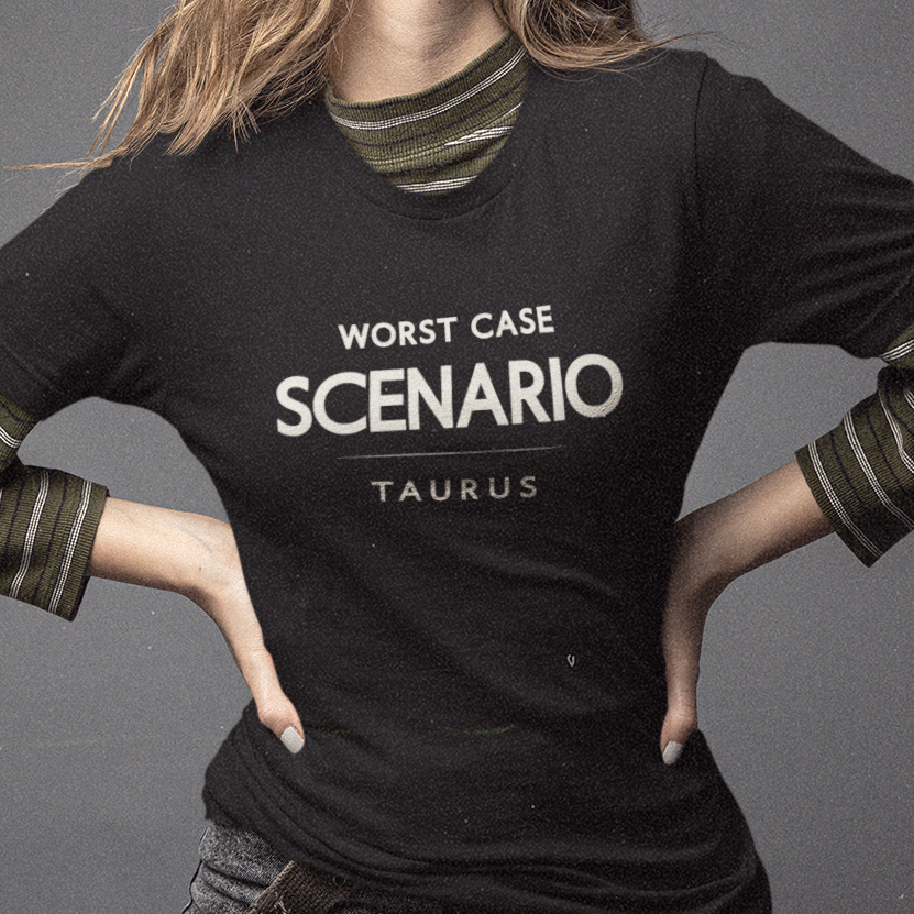 Model wearing Taurus zodiac t-shirt with “Worst Case Scenario” typography quote
