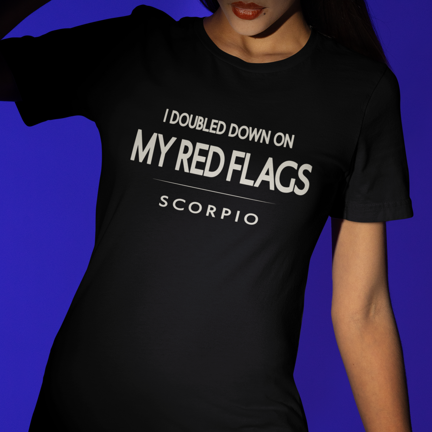 Model wearing Scorpio zodiac t-shirt with “I Doubled Down on My Red Flags” typography quote