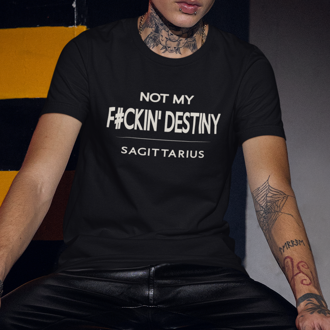 Model wearing Sagittarius zodiac t-shirt with “Not My F#ckin’ Destiny” typography quote