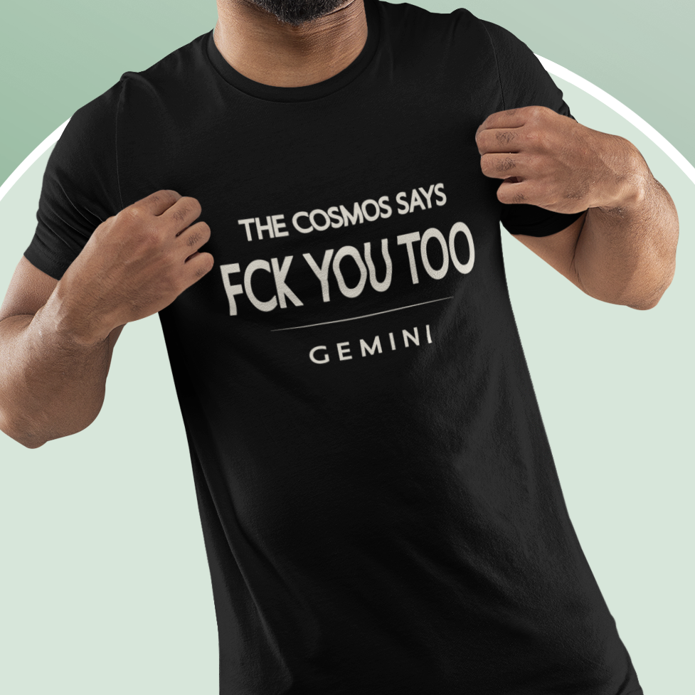 Model wearing Gemini zodiac t-shirt with “The Cosmos Says FCK You Too” typography quote