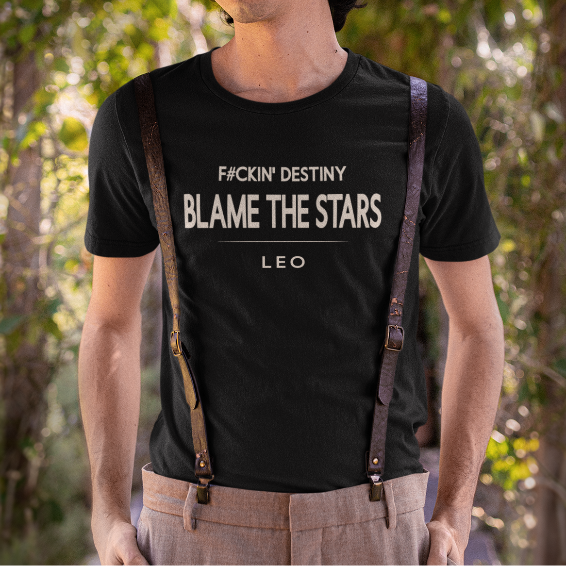 Model wearing Leo zodiac t-shirt with “F#ckin' Destiny Blame the Stars” typography quote