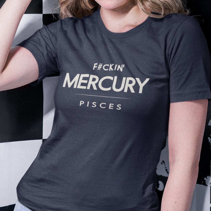Model wearing Pisces zodiac t-shirt with “F#ckin’ Mercury” bold typography quote design.