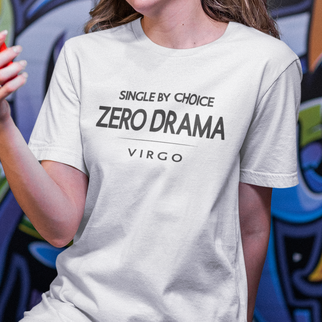 Model wearing Virgo zodiac t-shirt with “Single by Choice Zero Drama” typography quote