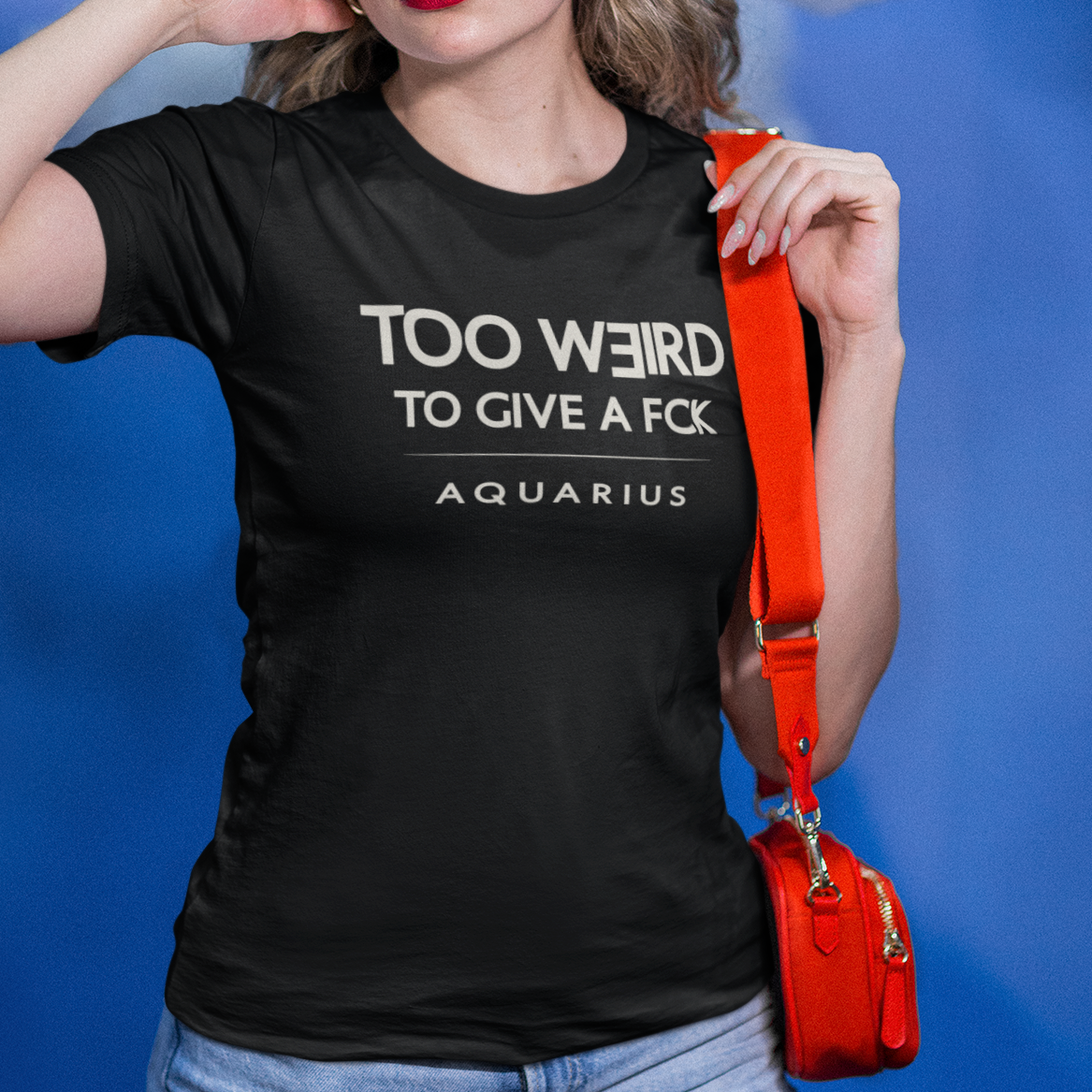 Model wearing Aquarius zodiac t-shirt with “Too Weird to Give a FCK” typography quote