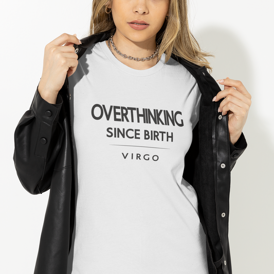 Model wearing Virgo zodiac t-shirt with “Overthinking Since Birth” minimalist typography