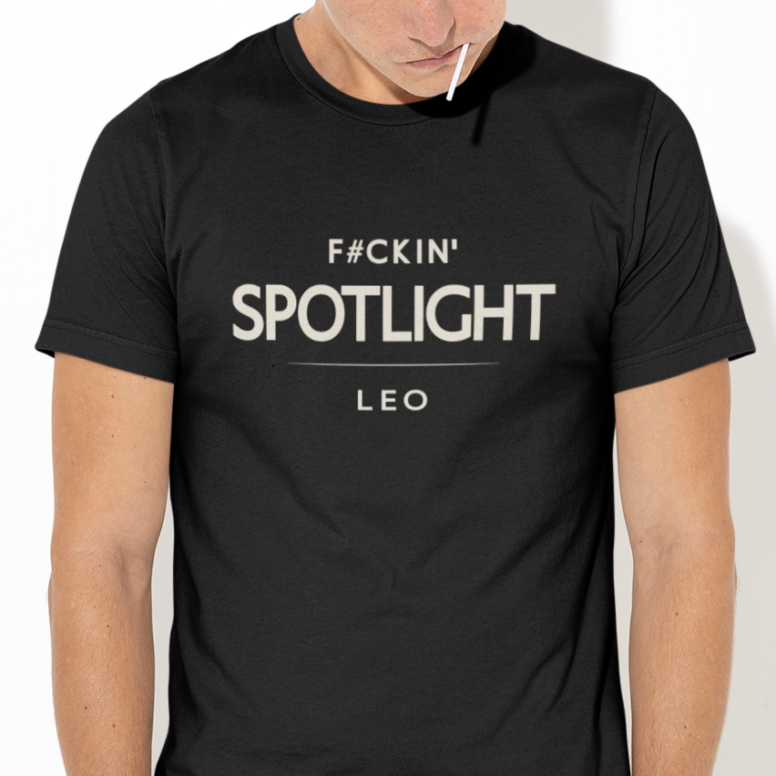 Model wearing Leo zodiac t-shirt with “F#ckin’ Spotlight” typography quote design